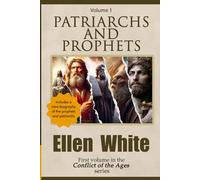 Patriarchs and Prophets: Includes a mini-biography of the prophets and patriarchs (Conflict of the Ages series)
