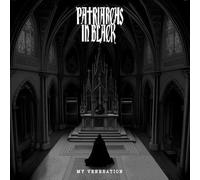 PATRIARCHS IN BLACK - MY VENERATION - New Vinyl Record - 40 - N72z