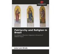 Patriarchy and Religion in Brazil: An analysis of Brazilian religiosity in the works of Gilberto Freyre