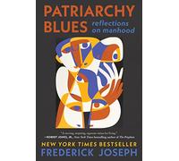 Patriarchy Blues: Reflections on Manhood