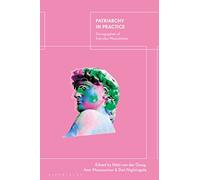 Patriarchy in Practice: Ethnographies of Everyday Masculinities