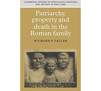 Patriarchy, Property & Death Roman: 25 (Cambridge Studies in Population, Economy and Society in Past Time, Series Number 25)