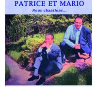 patrice et mario - nous chantions...