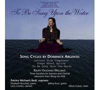 Patrice Michaels - To Be Sung upon the Water: Song Cycles by Dominick Argento