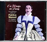 Patrice Munsel - On Wings of Song: the Glorious Voice of Patrice Munsel in Opera and Song