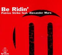 Patrice Strike feat. Alexander Mars - Be Ridin'