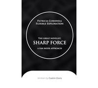 Patricia Cornwell Flexible Exploration: The great novelist, SHARP FORCE a fan book approach