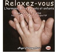Patricia Failletaz - Relaxez-Vous : L'Harmonie Entre Parents Et Enfants