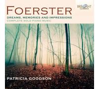 Patricia Goodson - Foerster: Complete Solo Piano Music
