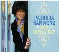 Patricia Hammond - Our Lovely Day