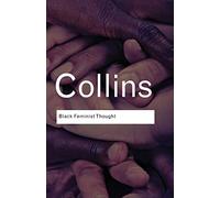 Patricia Hill Collin - Black Feminist Thought Knowledge Consciousne - X555z