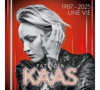 Patricia Kaas - 1987-2025: une Vie