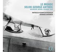 Patricia Kopatchinskaja; Joonas Ahonen - Le monde selon George Antheil