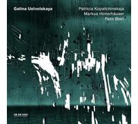 Patricia Kopatchinskaja, Markus Hinterhäuser & Reto Bieri - Galina Ustvolskaya: Trio, Sonata, Duet
