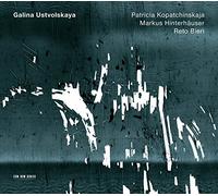 Patricia Kopatchinskaja, Markus Hinterhäuser & Reto Bieri - Galina Ustvolskaya: Trio, Sonata, Duet