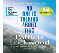 Patricia Lockwood No One Is Talking About This : Shortlisted for the Booker Prize Patricia Lockwood Multicolor