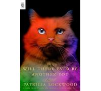 Patricia Lockwood Will There Ever Be Another You (Paperback)