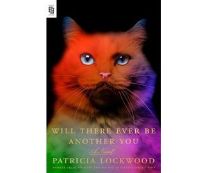 Patricia Lockwood Will There Ever Be Another You (Paperback)
