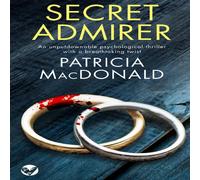 Patricia MacDonald SECRET ADMIRER an unputdownable psychological thriller with a Patricia MacDonald Multicolor