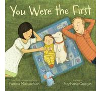 Patricia MacLachlan You Were the First Hardback Book Patricia MacLachlan Multicolor