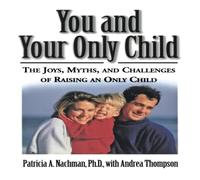 Patricia Nachman You & Your Only Child: The Joys, Myths, & Challenges of Patricia Nachman Multicolor