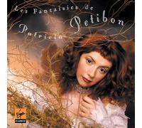 Patricia Petibon - Les Fantaisies de Patricia Petibon