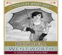 Patricia Wentworth Touch & Go: A Golden Age Mystery Paperback Book Patricia Wentworth Multicolor