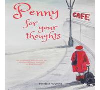 Patricia Wynne Penny For Your Thoughts: An ordinary woman on an extraordinary Patricia Wynne Multicolor