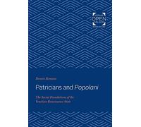 Patricians and Popolani - The Social Foundations of the Venetian Renaissance State