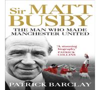 Patrick Barclay Sir Matt Busby Paperback Book Patrick Barclay Multicolor