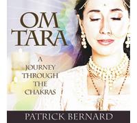 Patrick Bernard - Om Tara : A Journey Through the Chakras