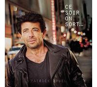 PATRICK BRUEL - CE SOIR ON SORT