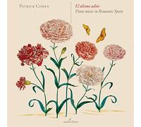 Patrick Cohen - El ultimo adios - Piano music in Romantic Spain