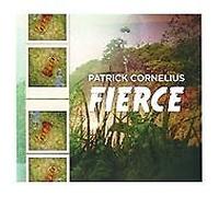 Patrick Cornelius : Fierce CD (2013) NEW FREE Shipping, Save £s