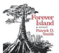 Patrick D. Smith Forever Island Paperback Book Patrick D. Smith Multicolor