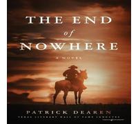 Patrick Dearen The End of Nowhere Paperback Book Patrick Dearen Multicolor