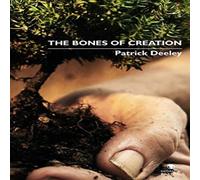 Patrick Deeley The Bones of Creation Paperback Book Patrick Deeley Multicolor