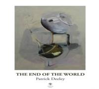 Patrick Deeley The End of the World Book - Paperback Patrick Deeley Multicolor