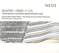 Patrick Defossez, Anne-Gabriel Debaecker, Daniel Erdmann, Benny Sluchin - QUATRE = ONZE = = (7): Contemporary, Improvised, Electro-Acoustic Music