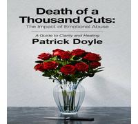 Patrick Doyle Death of a Thousand Cuts: The Impact of Emotional Abuse: A Guide in White Patrick Doyle White