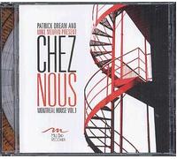 Patrick Dream & Mike Meurin - Chez Nous Montreal House Vol 1