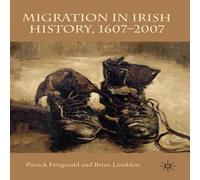 Patrick Fitzgerald Migration in Irish History, 1607-2007 Paperback Book Patrick Fitzgerald Multicolor