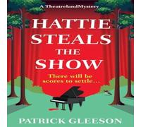 Patrick Gleeson Hattie Steals the Show Paperback Book Patrick Gleeson Multicolor