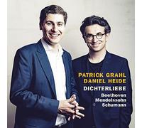 Patrick Grahl & Daniel Heide - Dichterliebe: Beethoven, Mendelssohn, Schumann