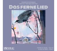 Patrick Grahl; Klara Hornig - Wilhelm Weismann; Rudolf Wagner-Regeny: Das ferne Lied ('The Distant Song')