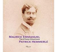 Patrick Hemmerle - Maurice Emmanuel: The 6 Piano Sonatinas