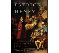 Patrick Henry: First Among Patriots