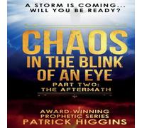Patrick Higgins Chaos In The Blink Of An Eye: Part Two: The Aftermath Paperback Book Patrick Higgins Multicolor