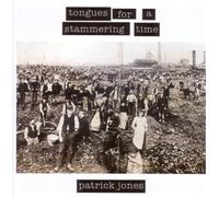 Patrick Jones - Tongues For A Stammering Time
