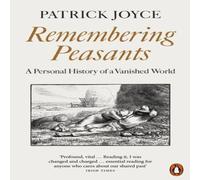 Patrick Joyce Remembering Peasants Paperback Book Patrick Joyce Multicolor